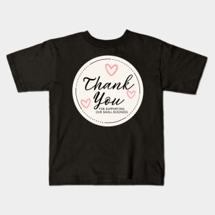 Thank You for Supporting Our Small Business - Pink Kids T-Shirt